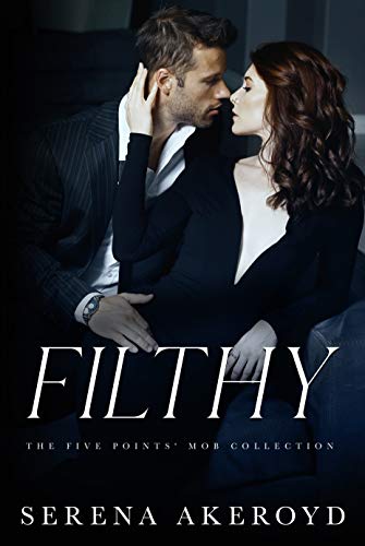 Filthy (The Five Points' Mob Collection Book 1) on Kindle