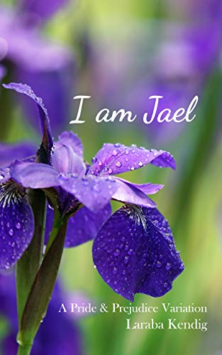 I Am Jael: A Pride and Prejudice Variation on Kindle