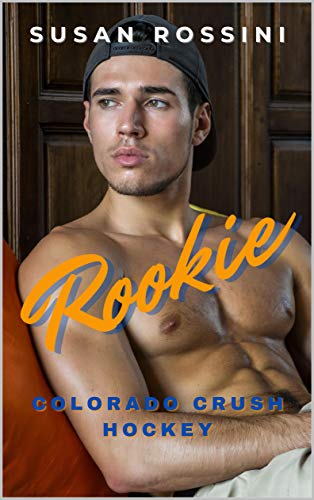 Rookie (Colorado Crush Hockey Series Book 1) on Kindle