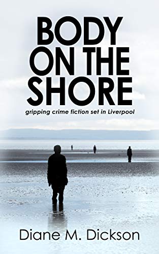 Body on the Shore: gripping crime fiction set in Liverpool on Kindle