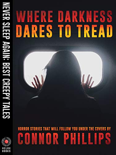 Where Darkness Dares to Tread (Never Sleep Again: Best Creepy Tales Book 1) on Kindle