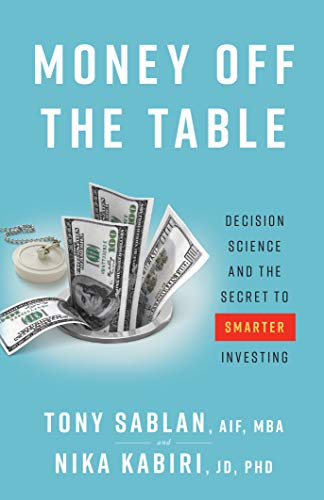 Money off the Table: Decision Science and the Secret to Smarter Investing on Kindle