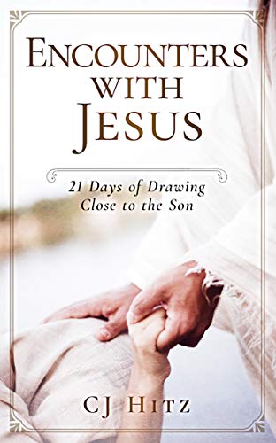 Encounters with Jesus: 21 Days of Drawing Close to the Son on Kindle