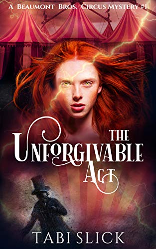 The Unforgivable Act (A Beaumont Bros. Circus Mystery Book 1) on Kindle