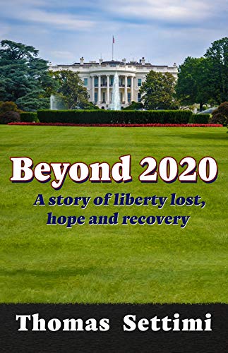 Beyond 2020: A Story of Liberty Lost, Hope, and Recovery on Kindle