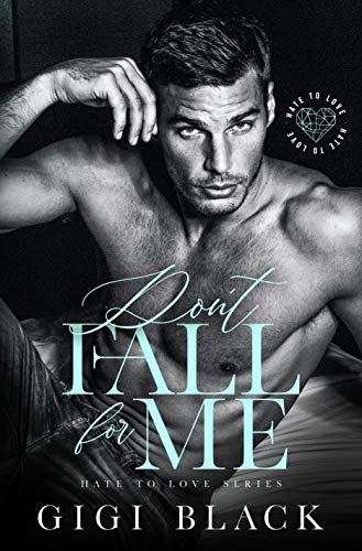 Don't Fall For Me (Hate to Love Book 1) on Kindle