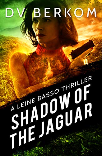 Shadow of the Jaguar (A Leine Basso Thriller Book 10) on Kindle