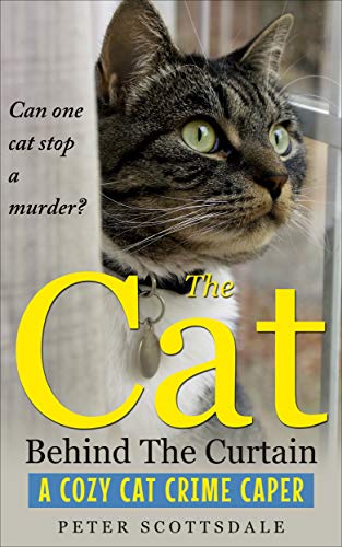 The Cat Behind The Curtain: A Cozy Cat Crime Caper (Cozy Cat Thriller Book 1) on Kindle