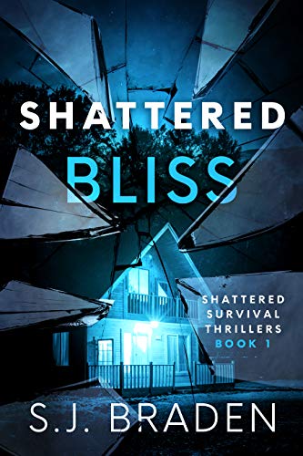 Shattered Bliss (Shattered Survival Thrillers Book 1) on Kindle