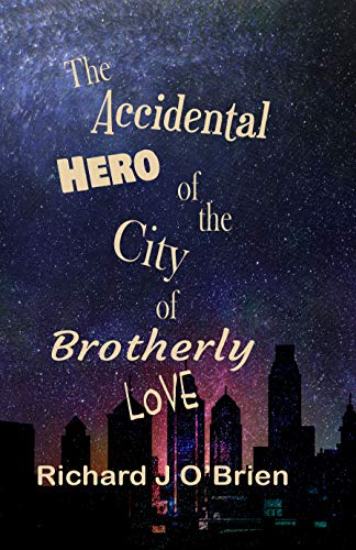 The Accidental Hero of the City of Brotherly Love on Kindle