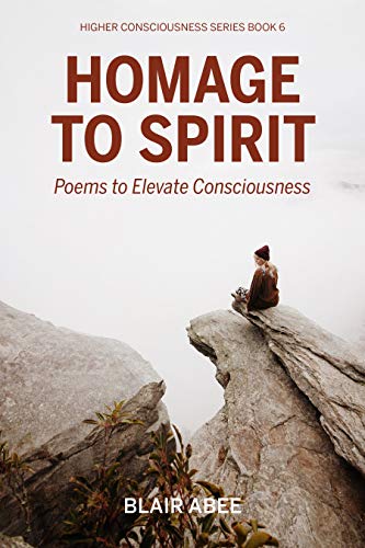 Homage to Spirit: Poems to Elevate Consciousness (Higher Consciousness Book 6) on Kindle