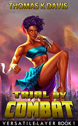 Trial by Combat (Versatile Layer Book 1) on Kindle