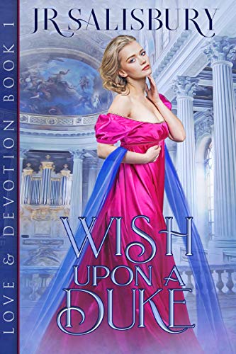 Wish Upon A Duke (Love and Devotion Book 1) on Kindle