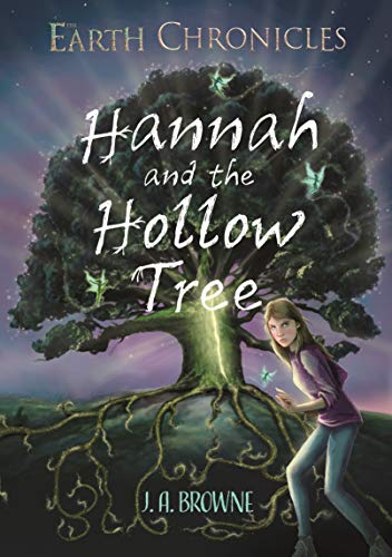 Hannah and the Hollow Tree (The Earth Chronicles Book 1) on Kindle
