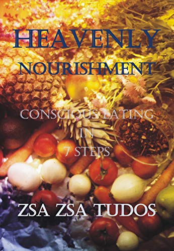 Heavenly Nourishment: Conscious Eating in 7 Steps (Curious Earthlings Book 2) on Kindle
