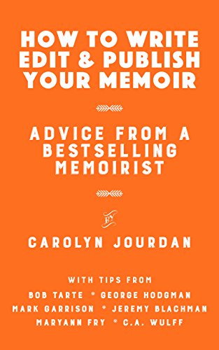How to Write, Edit, and Publish Your Memoir: Advice from a Best-Selling Memoirist on Kindle