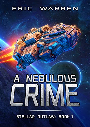 A Nebulous Crime (Stellar Outlaw Book 1) on Kindle