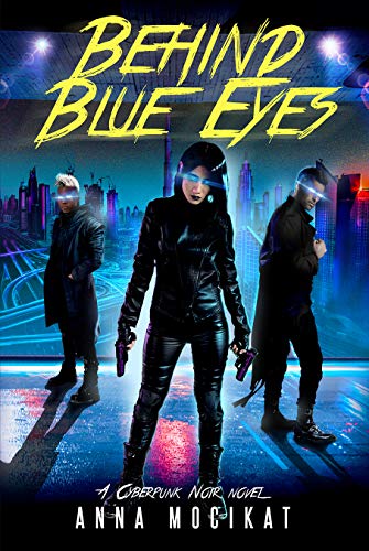 Behind Blue Eyes: A Cyberpunk Noir Novel on Kindle