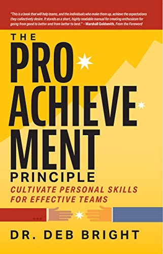 The Pro-Achievement Principle: Cultivate Personal Skills for Effective Teams on Kindle