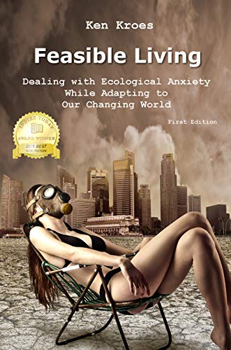 Feasible Living: Dealing with Ecological Anxiety While Adapting to Our Changing World on Kindle