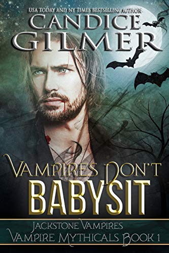 Vampires Don't Babysit: A Mythical Knights Jackstone Vampire Romance (Vampire Mythicals Book 1) on Kindle