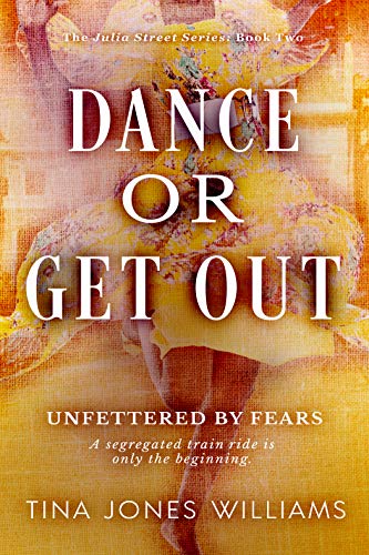 Dance Or Get Out: Unfettered by Fears (The Julia Street Series Book 2) on Kindle