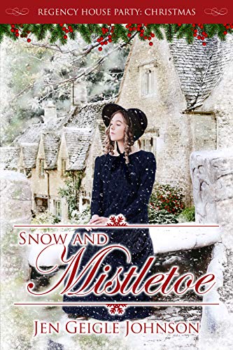 Snow and Mistletoe (Regency House Party Christmas Book 1) on Kindle