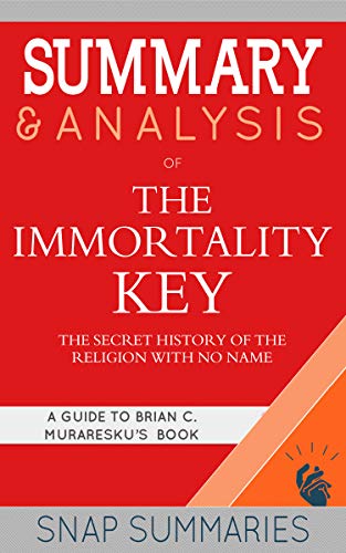Summary & Analysis of The Immortality Key: The Secret History of the Religion with No Name on Kindle