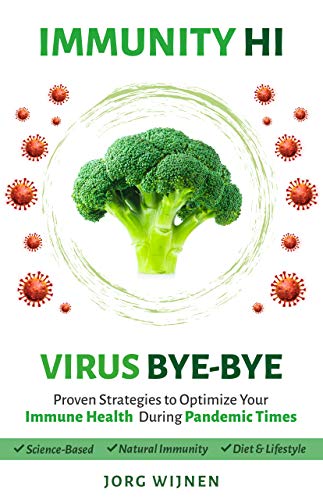 Immunity Hi, Virus Bye-Bye: Proven Strategies to Improve Your Immune Health During Pandemic Times on Kindle
