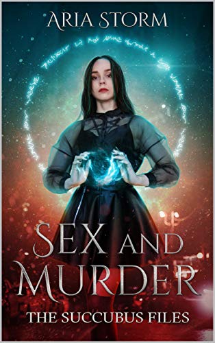 Sex and Murder (The Succubus Files Book 1) on Kindle