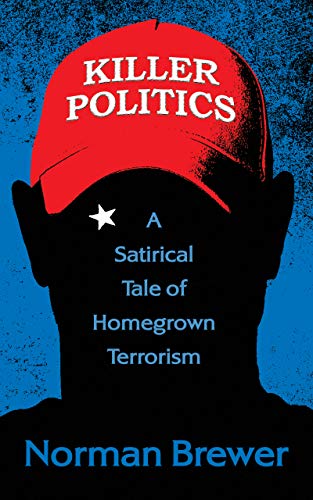 Killer Politics: A Satirical Tale of Homegrown Terrorism on Kindle