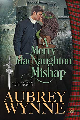 A Merry MacNaughton Mishap (MacNaughton Castle Romance) on Kindle