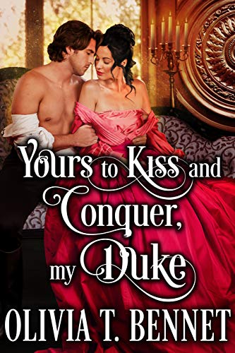 Yours to Kiss and Conquer, My Duke on Kindle