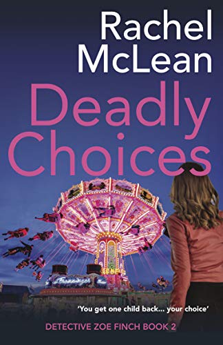 Deadly Choices (Detective Zoe Finch Book 2) on Kindle
