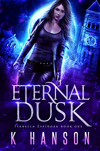 Eternal Dusk (Isabella Espinoza Book 1) on Kindle