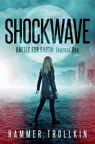 Battle for Earth: Journal One (Shockwave Book 1) on Kindle