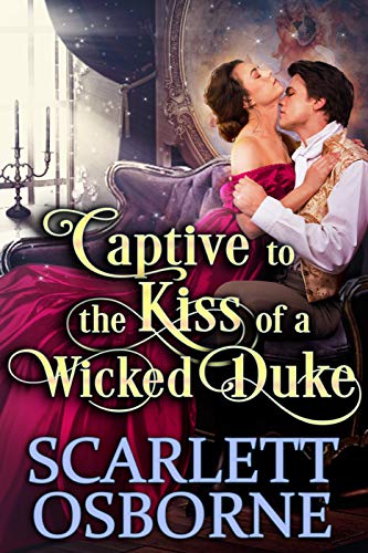Captive to the Kiss of a Wicked Duke on Kindle