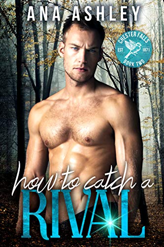 How to Catch a Rival: An enemies to lovers MM romance (Chester Falls Book 2) on Kindle