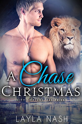 A Chase Christmas (City Shifters: the Pride Book 6) on Kindle