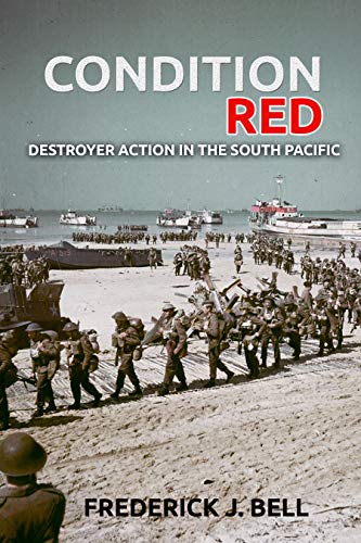 Condition Red: Destroyer Action in the South Pacific on Kindle