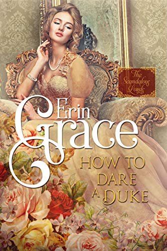 How to Dare a Duke (Scandalous Lords Book 1) on Kindle
