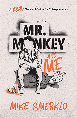 Mr. Monkey and Me: A Real Survival Guide for Entrepreneurs on Kindle