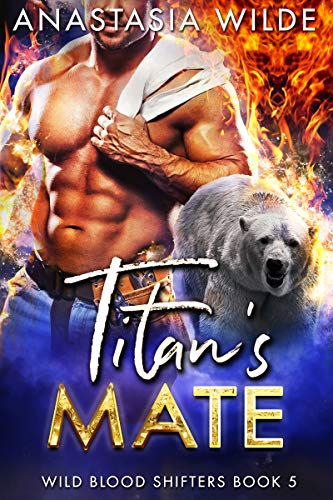 Titan's Mate (Wild Blood Shifters Book 5) on Kindle