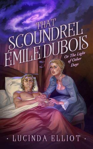 That Scoundrel Émile Dubois: Or the Light of Other Days on Kindle
