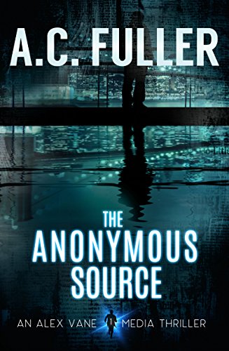 The Anonymous Source (An Alex Vane Media Thriller Book 1) on Kindle