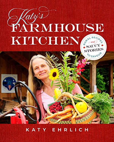 Katy's Farmhouse Kitchen: Rural Recipes and Saucy Stories to Savour on Kindle