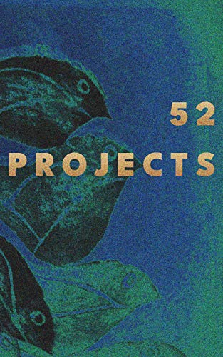 52 Projects: Random Acts of Everyday Creativity on Kindle