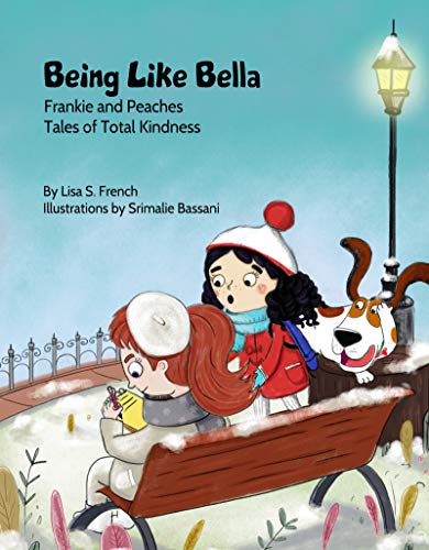 Being Like Bella (Frankie and Peaches: Tales of Total Kindness Book 4) on Kindle