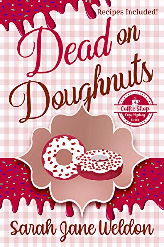 Dead on Doughnuts (Coffee Shop Mysteries Book 1) on Kindle