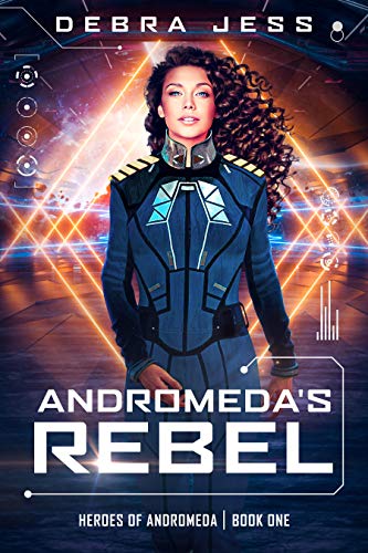 Andromeda's Rebel (Heroes of Andromeda Book 1) on Kindle